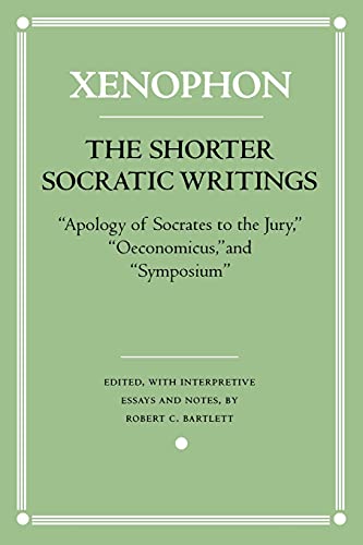 The Shorter Socratic Writings: Apology of Socrates to the Jury, Oeconomicus, and Symposium (Agora Editions) von Cornell University Press
